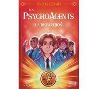 Les PsychoAgents - La Disparition - Axelle Colau - Au Loup - broché - Roman adolescent