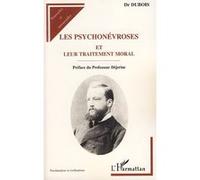 Les psychonévroses et leur traitement moral Paul Dubois (Auteur)