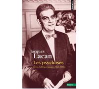 Les Psychoses Séminaire Livre III (1955-1956) - Jacques Lacan - Points - Poche - Essai