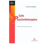 Les psychothérapies - 2ed - Quelle thérapie pour quel patient ? - Winfrid Huber - Armand Colin - broché - Essai