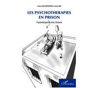 Les psychothérapies en prison Psychothérapies et Actes Criminels - Francis Descarpentries - L'harmattan - broché - Essai