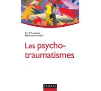 Les psychotraumatismes - Histoire, concepts et applications histoire, concepts et applications - Cyril Tarquinio - Dunod - broché - Manuel