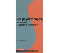 Les Psychotropes, Une Manière De Penser Le Psychisme ?