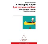 Les Psys se confient: Pour vous aider à trouver l'équilibre intérieur