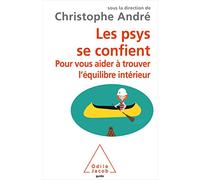 Les Psys se confient: Pour vous aider à trouver l'équilibre intérieur