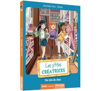 Les p'tites créatrices -Tome 10, un trio de choc