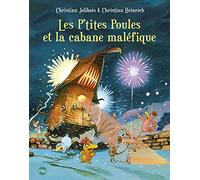 Les P'tites Poules Tome 15 - Les P'tites Poules Et La Cabane Maléfique