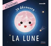 Les p'tits astronomes - Je découvre la Lune