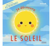 Les p'tits astronomes - Je découvre le Soleil - Ananash - Mille Pages Eds - cartonné - Document jeunesse