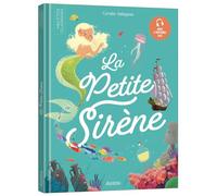 La Petite Sirène - Coralie Vallageas - Auzou Philippe Eds - broché - Album jeunesse dès 3 ans