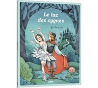 Les p'tits classiques - Le lac des cygnes Elodie Fondacci (Auteur), Gaïa Bordicchia (Illustration)