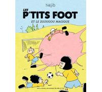 Les P'tits Foot Et Le Zgougou Magique