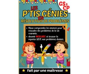 Les P'tits génies en Résolution de Problèmes GS-CP: Fichier d'entraînement pour comprendre les énoncés, interpréter les données du problème, ... -format adapté aux enfants 17,78*25,4cm -