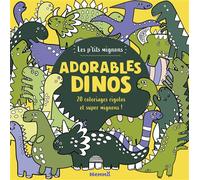 Les p'tits mignons - Adorables dinos - 20 coloriages rigolos ! - Sabirova Gulnara - Hemma - broché - Document jeunesse