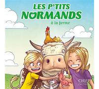 Les P'tits Normands à la ferme - Aurélie Derreumaux - Orep - broché - Document jeunesse