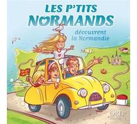 Les P'tits Normands découvrent la Normandie Tome 1 (GB) - Aurélie Derreumaux - Orep - broché - Document jeunesse