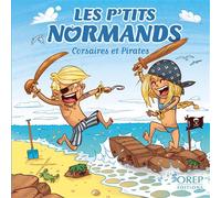 Les P'tits Normands et les pirates - Aurélie Derreumaux - Orep - broché - Document jeunesse dès 3 ans