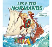 Les P'tits Normands - Graines de Vikings - Aurélie Derreumaux - Orep - broché - Document jeunesse