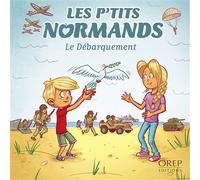 Les P'tits Normands - Le Débarquement (FR) - Aurélie Derreumaux - Orep - broché - Document jeunesse dès 3 ans