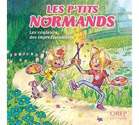 Les P'tits Normands - Les couleurs des impressionnistes (FR) - Aurélie Derreumaux - Orep - broché - Document jeunesse