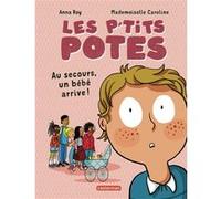 Anna Roy – Les p'tits potes : Au secours, un bébé arrive ! – Cartonné – Casterman