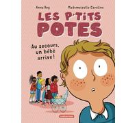 Anna Roy – Les p'tits potes : Au secours, un bébé arrive ! – Cartonné – Casterman