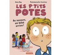 Les p'tits potes - Au secours, un bébé arrive ! - Mademoiselle Caroline - Casterman Jeunesse - ebook (ePub) - Roman cadet