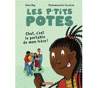 Les p'tits potes: Chut, c'est le portable de mon frère !