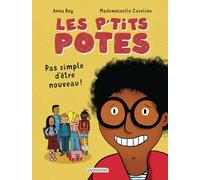 Les p'tits potes: Pas simple d'être nouveau !