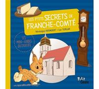 Les p'tits secrets de franche comte - Véronique Hermouet - Geste - cartonné - Document jeunesse