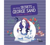 Les p'tits secrets de george sand - Michelle Tricot - Geste - cartonné - Document jeunesse