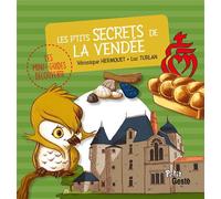 Les p'tits secrets de la Vendée - Véronique Hermouet - Geste - cartonné - Document jeunesse dès 6 ans