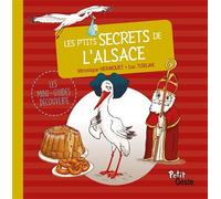 Les p'tits secrets de l'alsace - Véronique Hermouet - Geste - cartonné - Document jeunesse