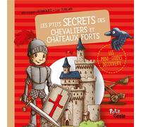 Les p'tits secrets des chevaliers et châteaux-forts