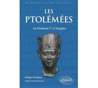 Les Ptolémées: De Ptolémée Ier à Cléopâtre
