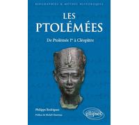 Les Ptolémées: De Ptolémée Ier à Cléopâtre