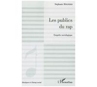 Les publics du rap Enquête sociologique - Stéphanie Molinero - L'harmattan - broché - Essai
