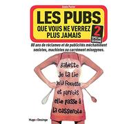 Les pubs que vous ne verrez plus jamais 2 - Spécial sexisme