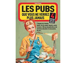 Les pubs que vous ne verrez plus jamais 4 (Spécial Ah les filles !)