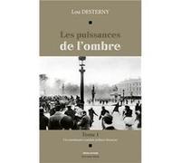 Les puissances de l'ombre 1 Desterny Lou (Auteur)