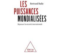 Les Puissances mondialisées Bertrand Badie (Auteur)