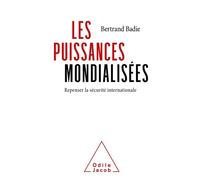 Les Puissances mondialisées - Bertrand Badie - Odile Jacob - broché - Essai