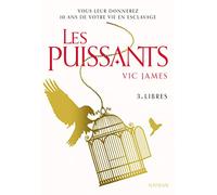Les puissants - Libres - Tome 3 - Roman Dystopie