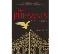 Les Puissants - tome 1 Esclaves Vic James (Auteur), Julie Lopez (Traduction)
