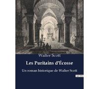 Les Puritains D'ecosse - Un Roman Historique De Walter Scott