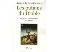 Les putains du Diable: Le procès en sorcellerie des femmes