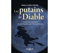 Les putains du diable - Procès des sorcières et construction de l'Etat moderne - Armelle Le Bras-Chopard - Dalloz - broché - Essai