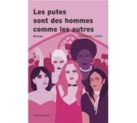 Les Putes sont des hommes comme les autres - Fabienne Juhel - Goater - broché - Roman