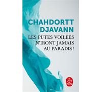 Les Putes voilées n'iront jamais au paradis - Chahdortt Djavann - Lgf - Poche - Roman