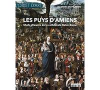 Les Puys d'Amiens: Chefs-d'oeuvre de la cathédrale Notre-Dame